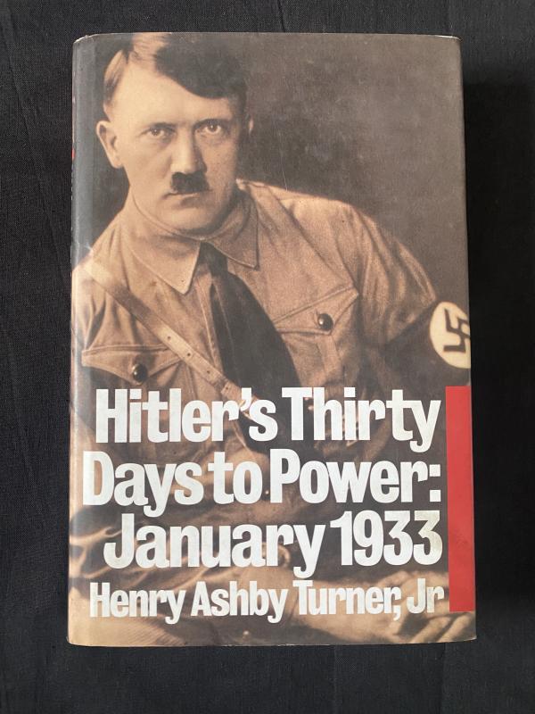 HITLER'S THIRTY DAYS TO POWER: JANUARY 1933 (HARD COVER)