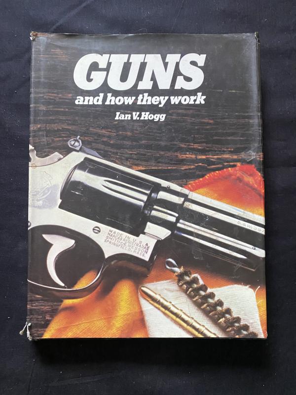 GUNS AND HOW THEY WORK (HARD COVER)